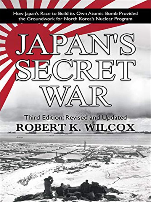 Title details for Japan's Secret War by Robert K. Wilcox - Available
